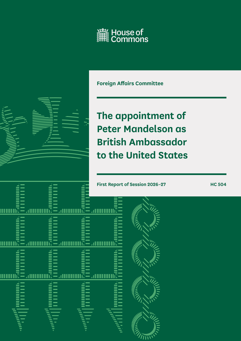 Foreign Affairs Committee 1st Report. The appointment of Peter Mandelson as British Ambassador to the United States Volume 1. Report