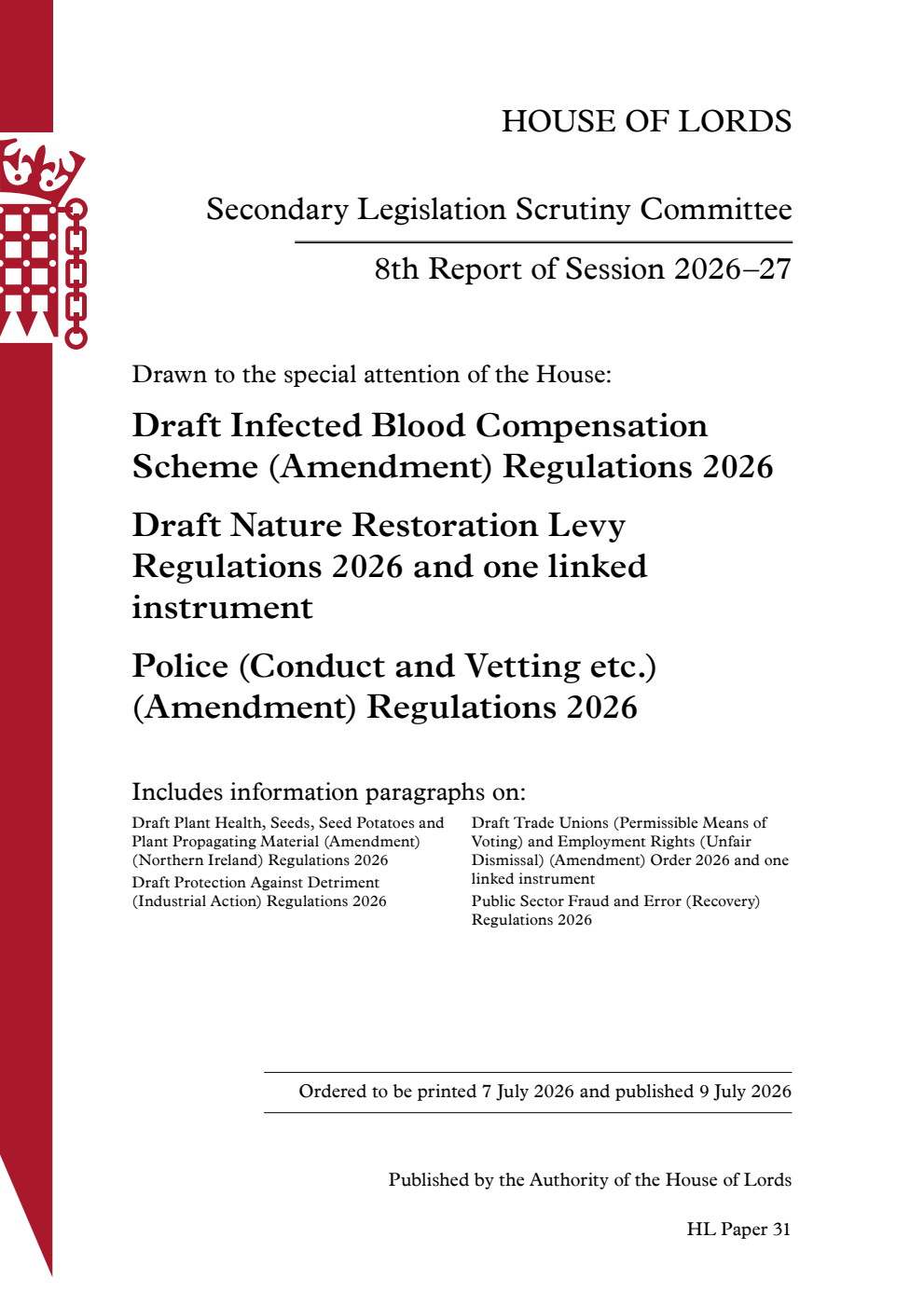 Secondary Legislation Scrutiny Committee 8th Report. Drawn to the special attention of the House: Draft Infected Blood Compensation Scheme (Amendment) Regulations 2026. Draft Nature Restoration Levy Regulations 2026 and one linked instrument. Police (Conduct and Vetting etc.) (Amendment) Regulations 2026
