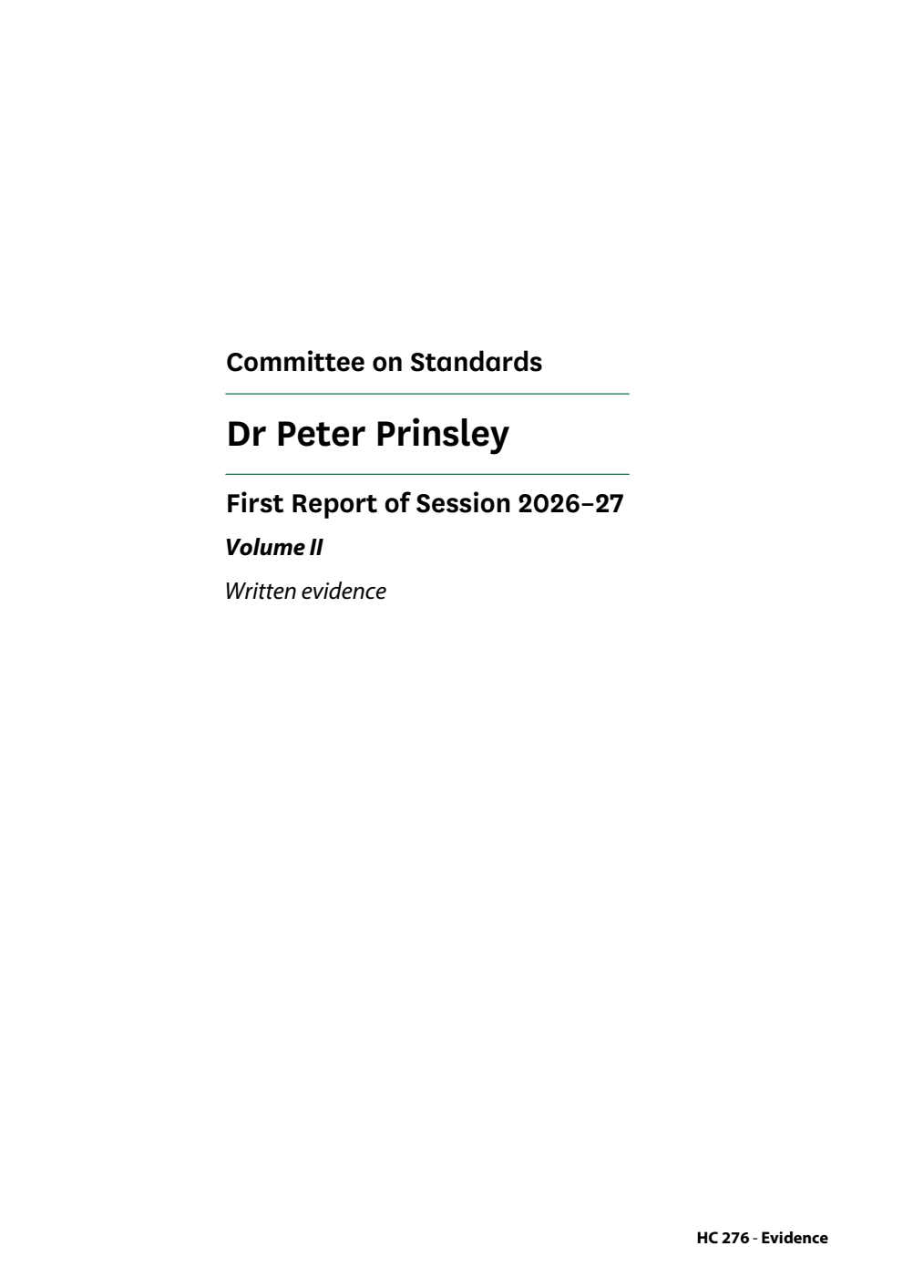 Standards Committee 1st Report. Dr Peter Prinsley Volume 2. Written evidence
