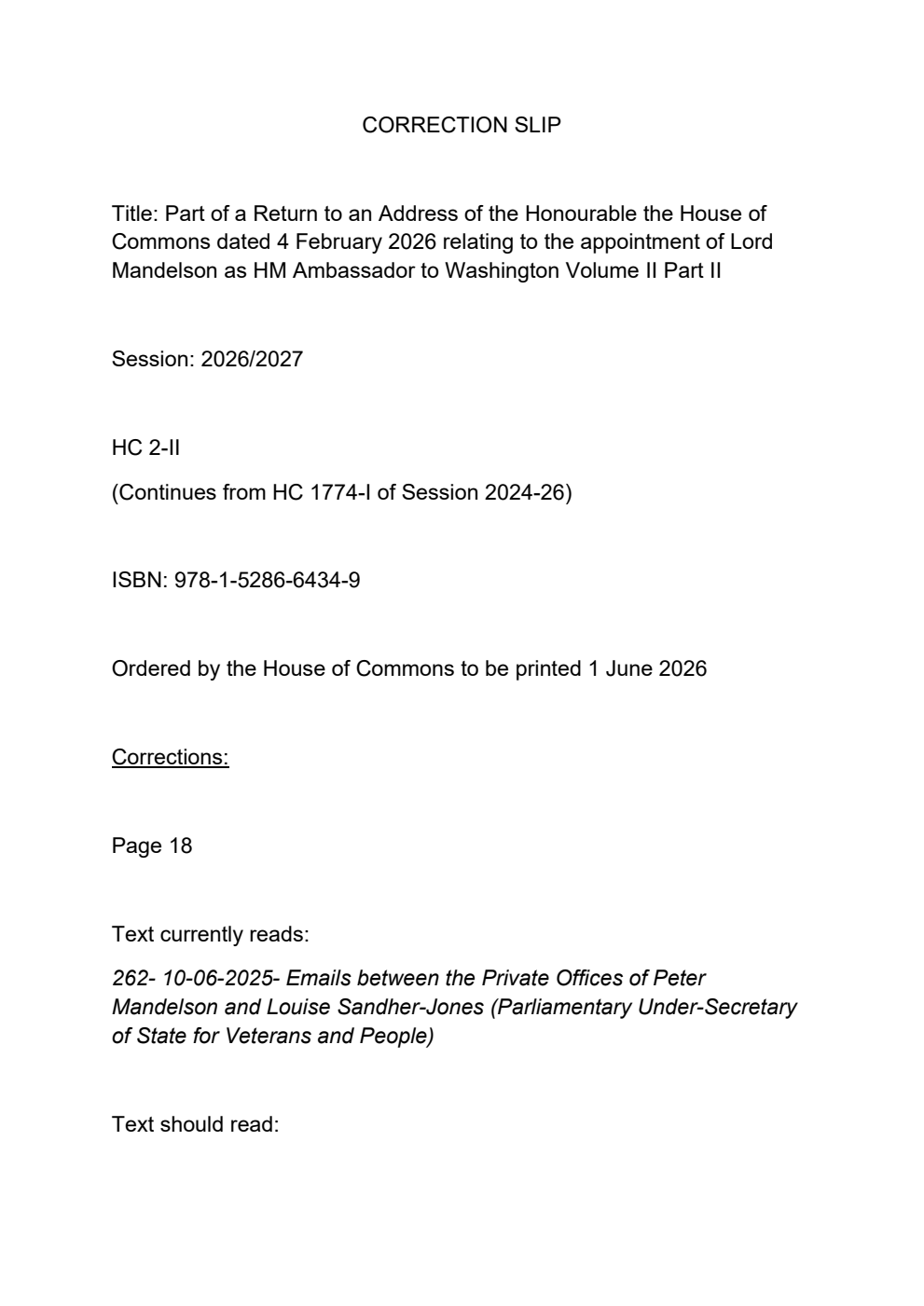 Part of a Return to an Address of the Honourable the House of Commons dated 4 February 2026 relating to the appointment of Lord Mandelson as HM Ambassador to Washington Volume II Part II. Correction slip, July 2026