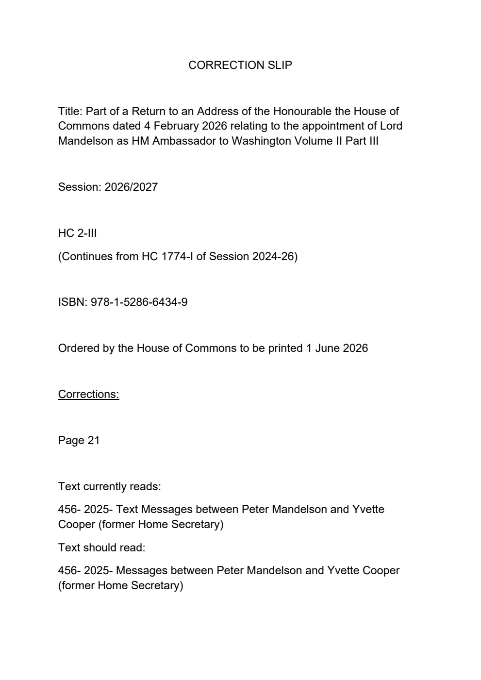 Part of a Return to an Address of the Honourable the House of Commons dated 4 February 2026 relating to the appointment of Lord Mandelson as HM Ambassador to Washington Volume II Part III. Correction slip, July 2026
