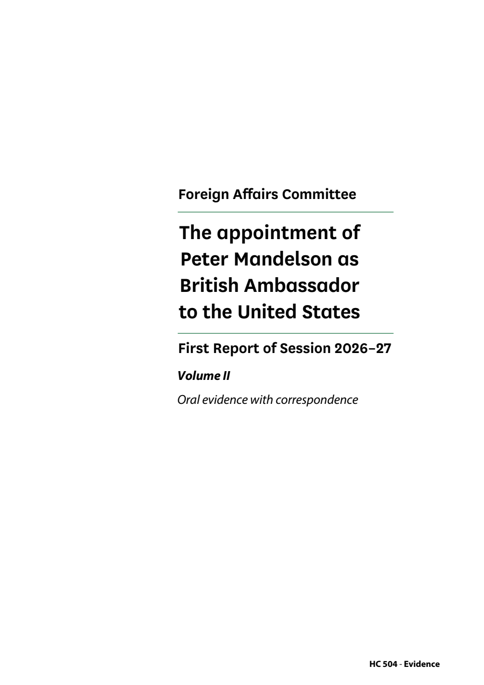 Foreign Affairs Committee 1st Report. The appointment of Peter Mandelson as British Ambassador to the United States Volume 2. Oral evidence with correspondence