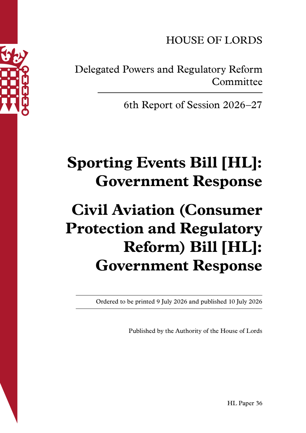 Delegated Powers and Regulatory Reform Committee 6th Report. Sporting Events Bill [HL]: Government Response. Civil Aviation (Consumer Protection and Regulatory Reform) Bill [HL]: Government Response