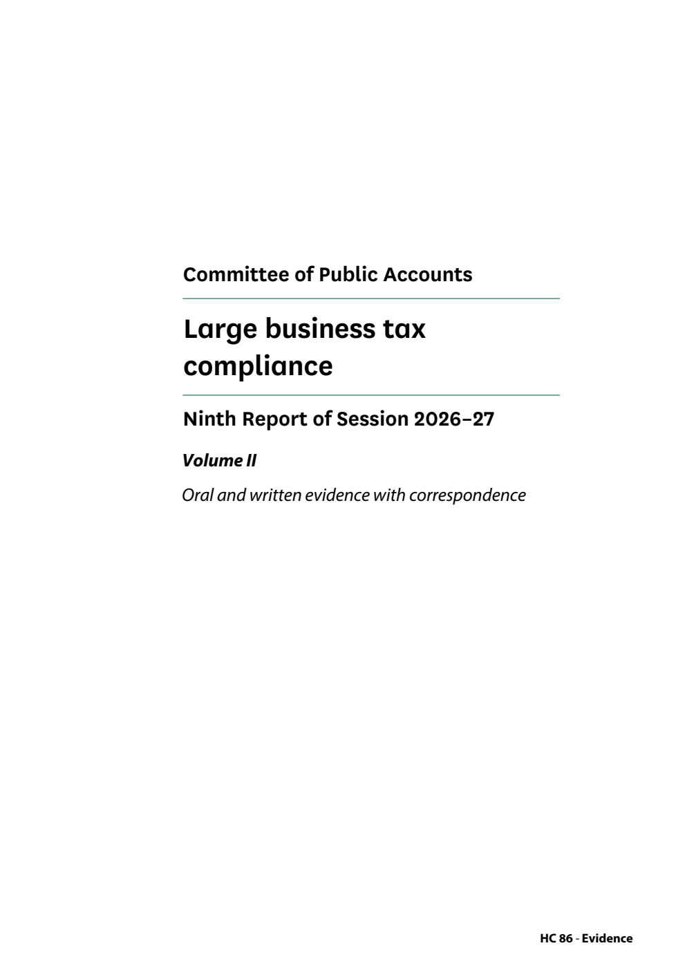 Public Accounts Committee 9th Report. Large business tax compliance Volume 2. Oral and written evidence with correspondence