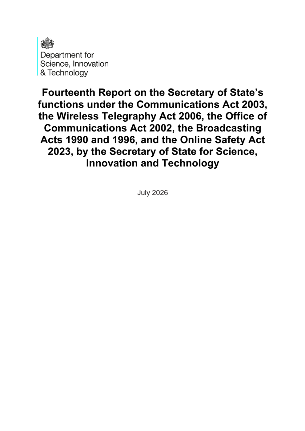 Fourteenth Report on the Secretary of State’s functions under the Communications Act 2003, the Wireless Telegraphy Act 2006, the Office of Communications Act 2002, the Broadcasting Acts 1990 and 1996, and the Online Safety Act 2023, by the Secretary of State for Science, Innovation and Technology