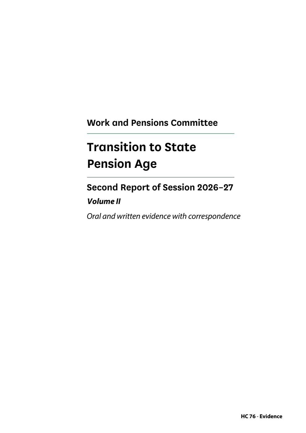 Work and Pensions Committee 2nd Report. Transition to State Pension Age Volume 2. Oral and written evidence with correspondence