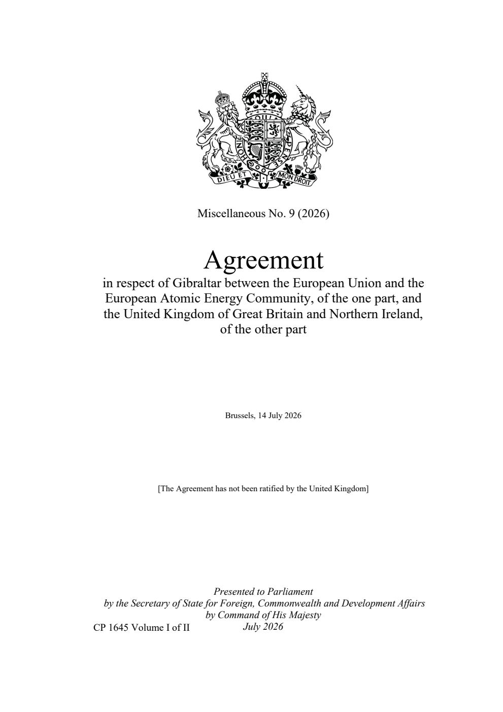 Miscellaneous No. 9 (2026) Agreement in respect of Gibraltar between the European Union and the European Atomic Energy Community, of the one part, and the United Kingdom of Great Britain and Northern Ireland, of the other part. Brussels, 14 July 2026 Volume 1