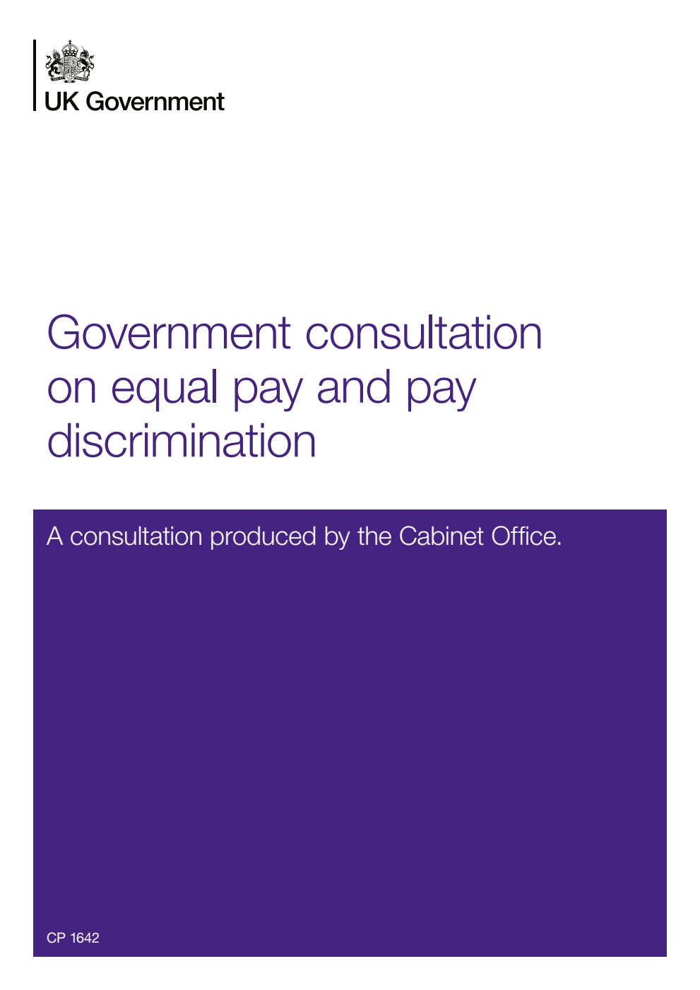 Government consultation on equal pay and pay discrimination. A consultation produced by the Cabinet Office