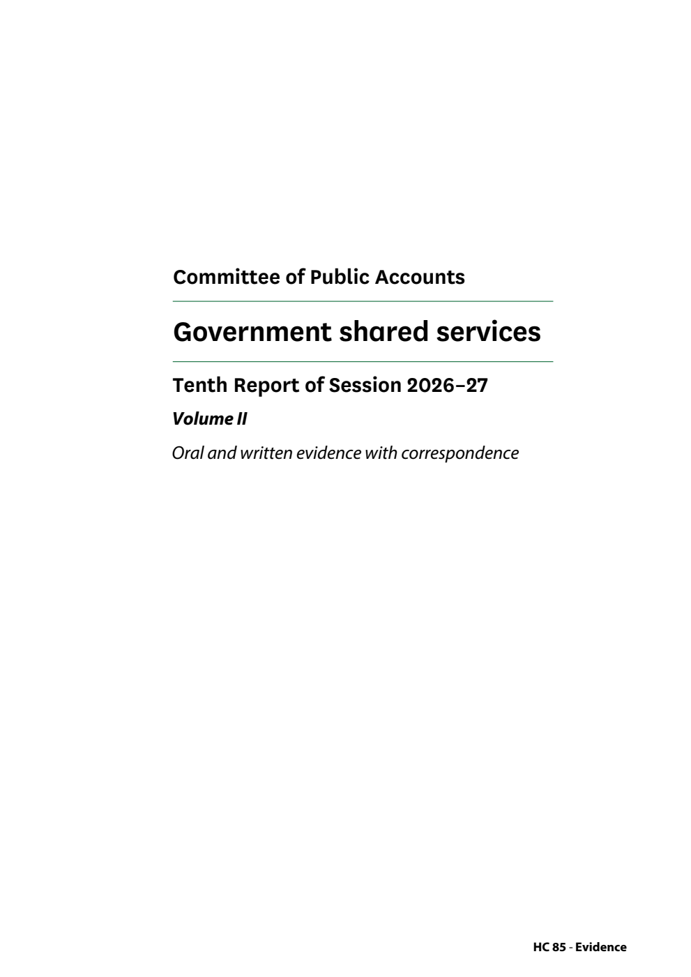 Public Accounts Committee 10th Report. Government shared services Volume 2. Oral and written evidence with correspondence