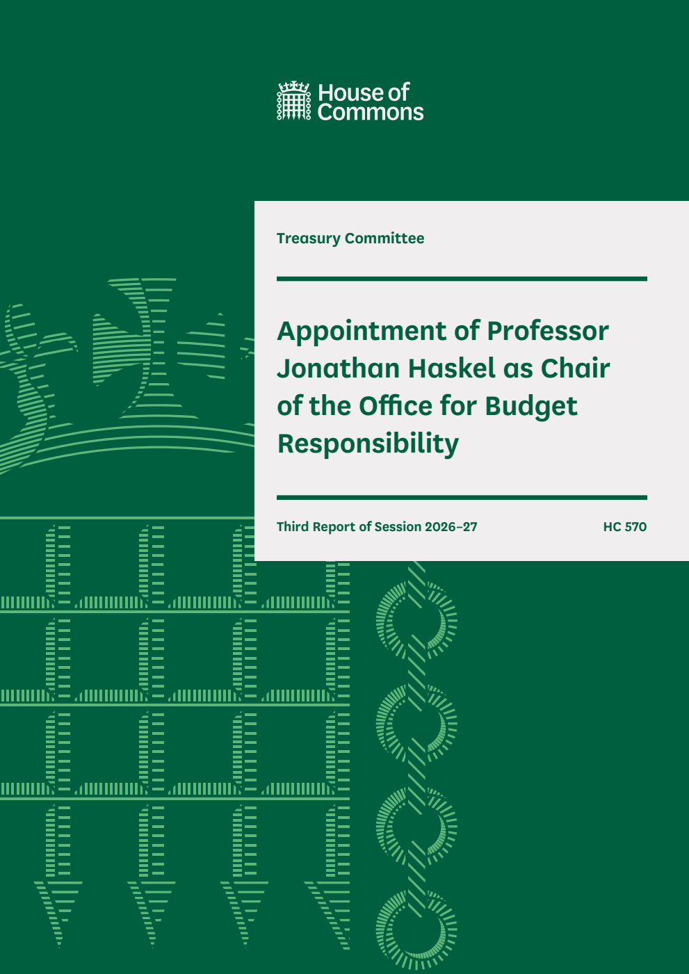 Treasury Committee 3rd Report. Appointment of Professor Jonathan Haskel as Chair of the Office for Budget Responsibility Volume 1. Report