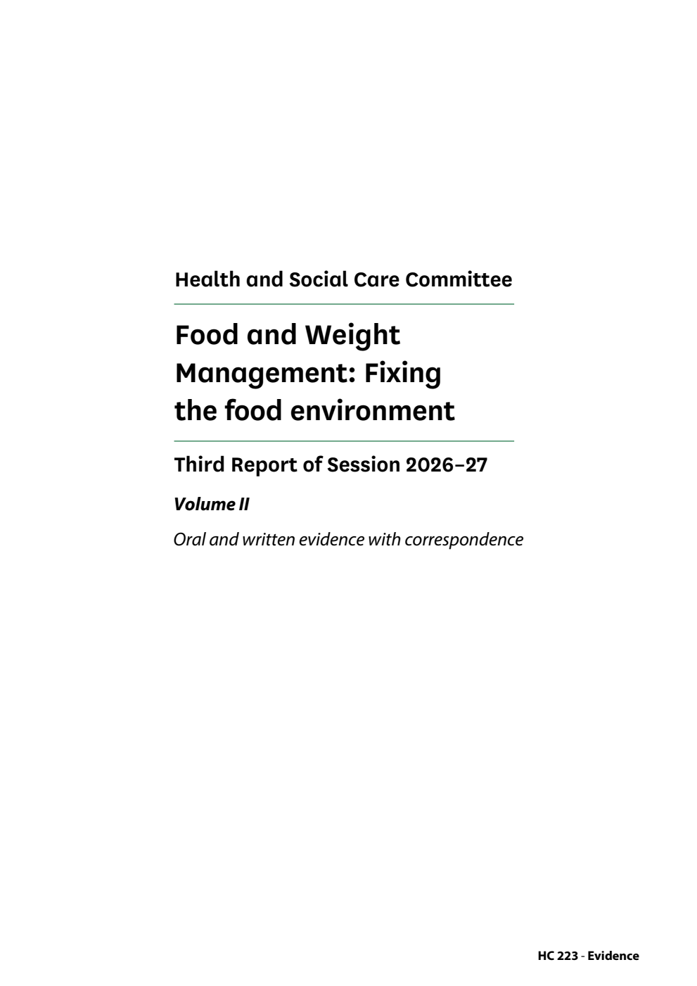 Health and Social Care Committee 3rd Report. Food and Weight Management: Fixing the food environment Volume 2. Oral and written evidence with correspondence