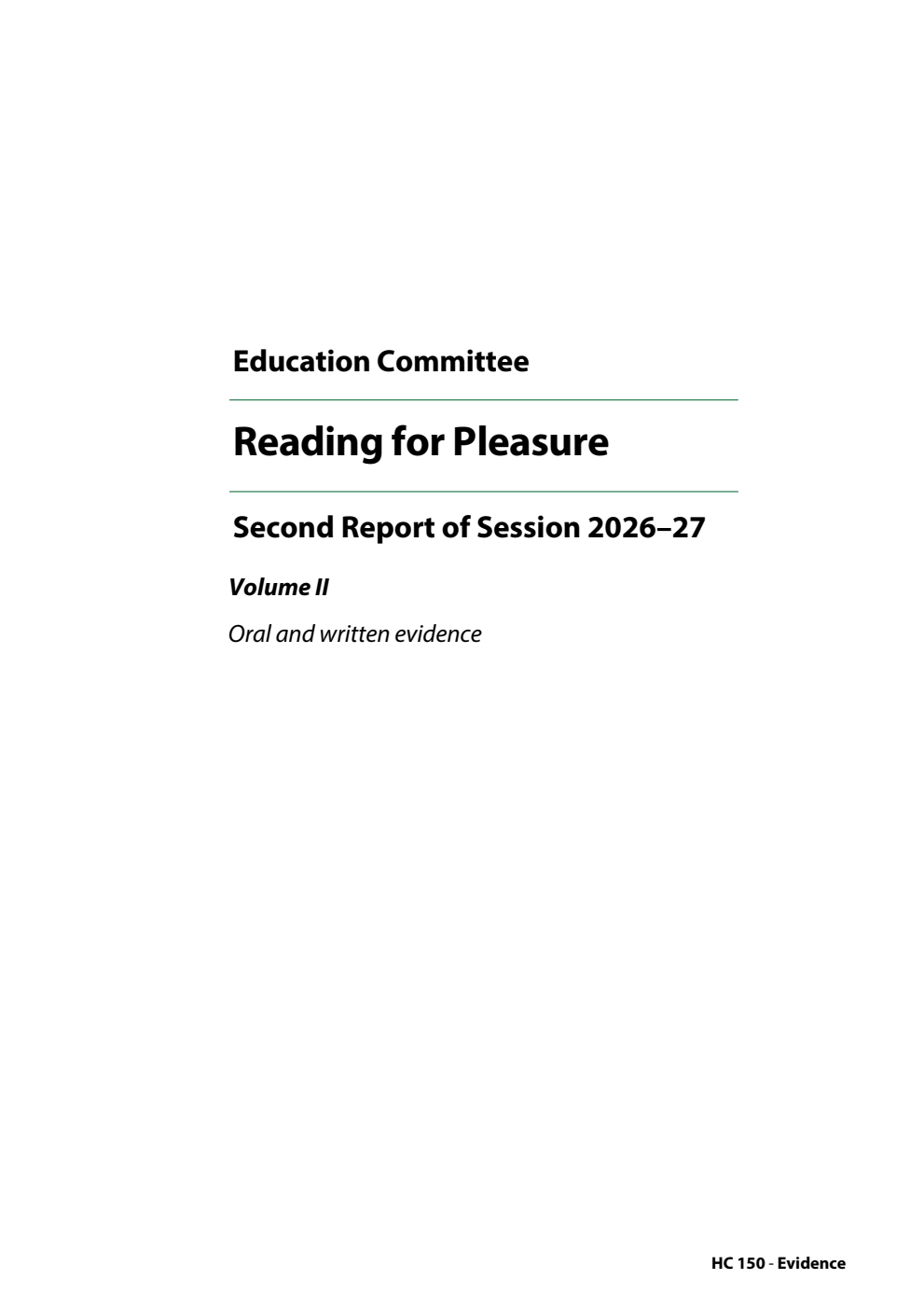 Education Committee 2nd Report. Reading for Pleasure Volume 2. Oral and written evidence