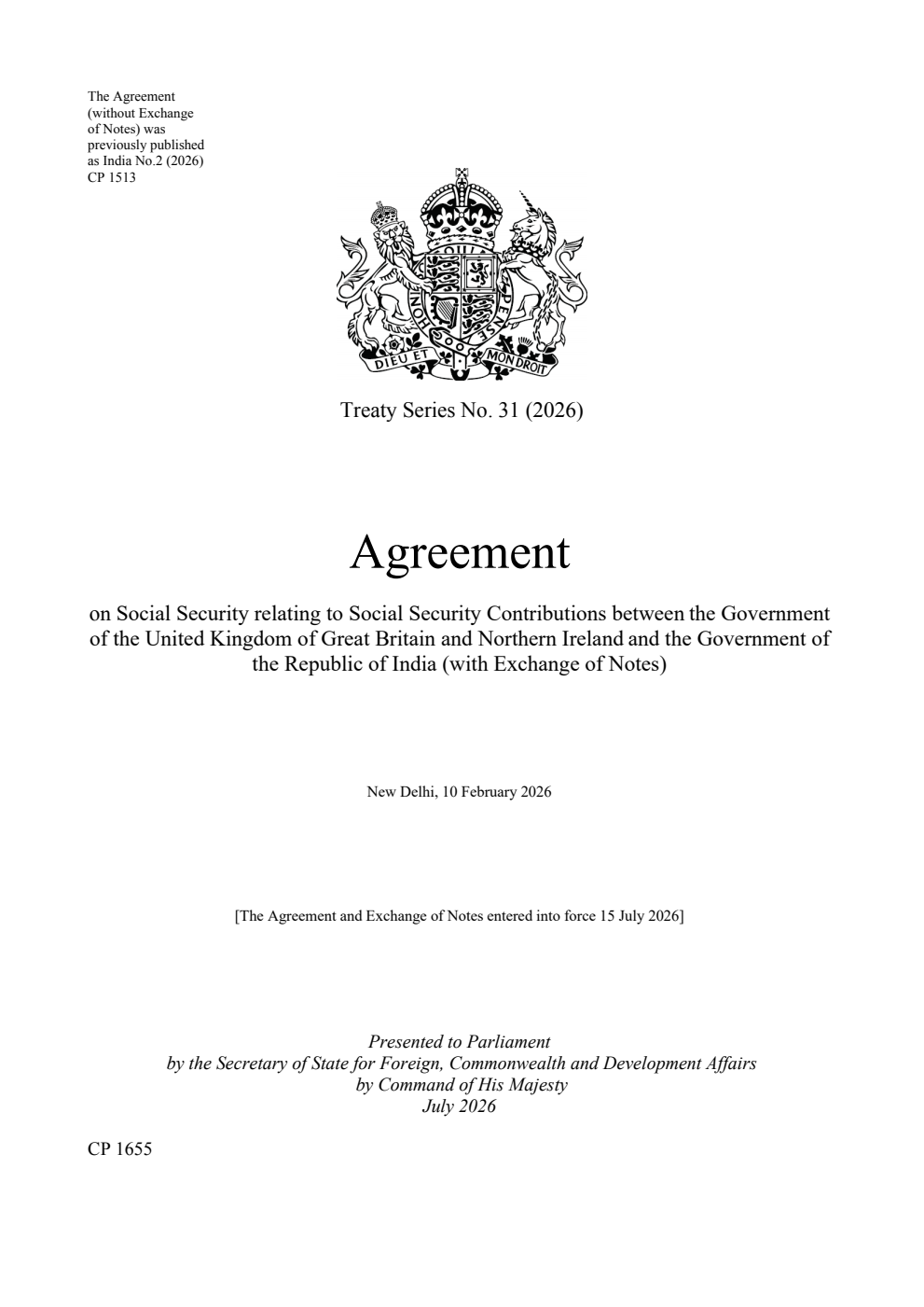 Treaty Series No. 31 (2026) Agreement on Social Security relating to Social Security Contributions between the Government of the United Kingdom of Great Britain and Northern Ireland and the Government of the Republic of India (with Exchange of Notes). New Delhi, 10 February 2026