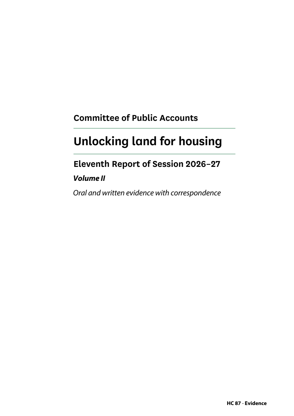 Public Accounts Committee 11th Report. Unlocking land for housing Volume 2. Oral and written evidence with correspondence