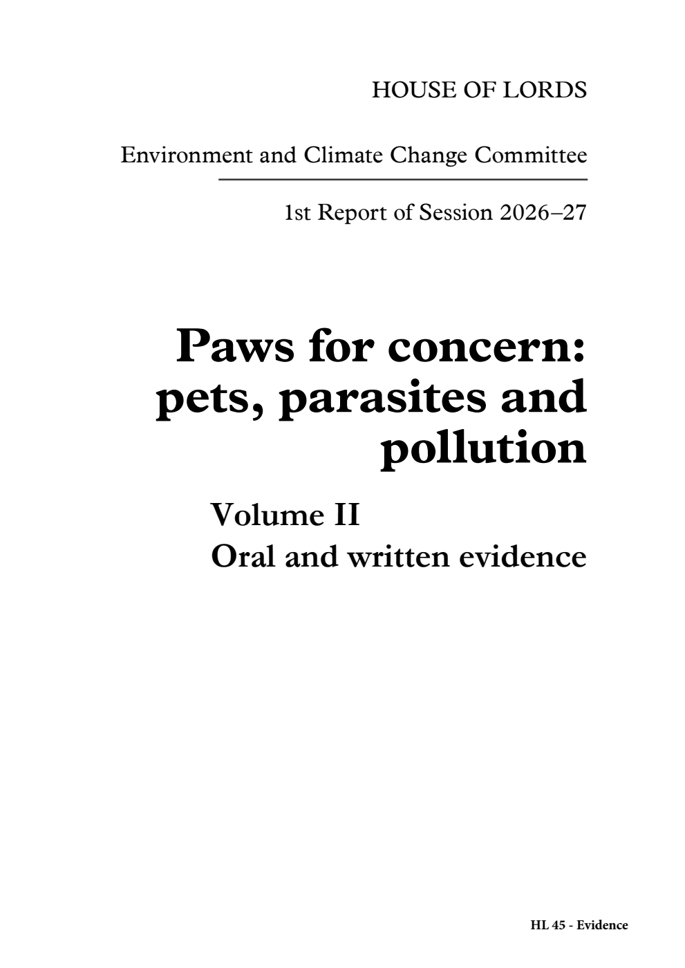 Environment and Climate Change Committee 1st Report. Paws for concern: pets, parasites and pollution Volume 2. Oral and written evidence