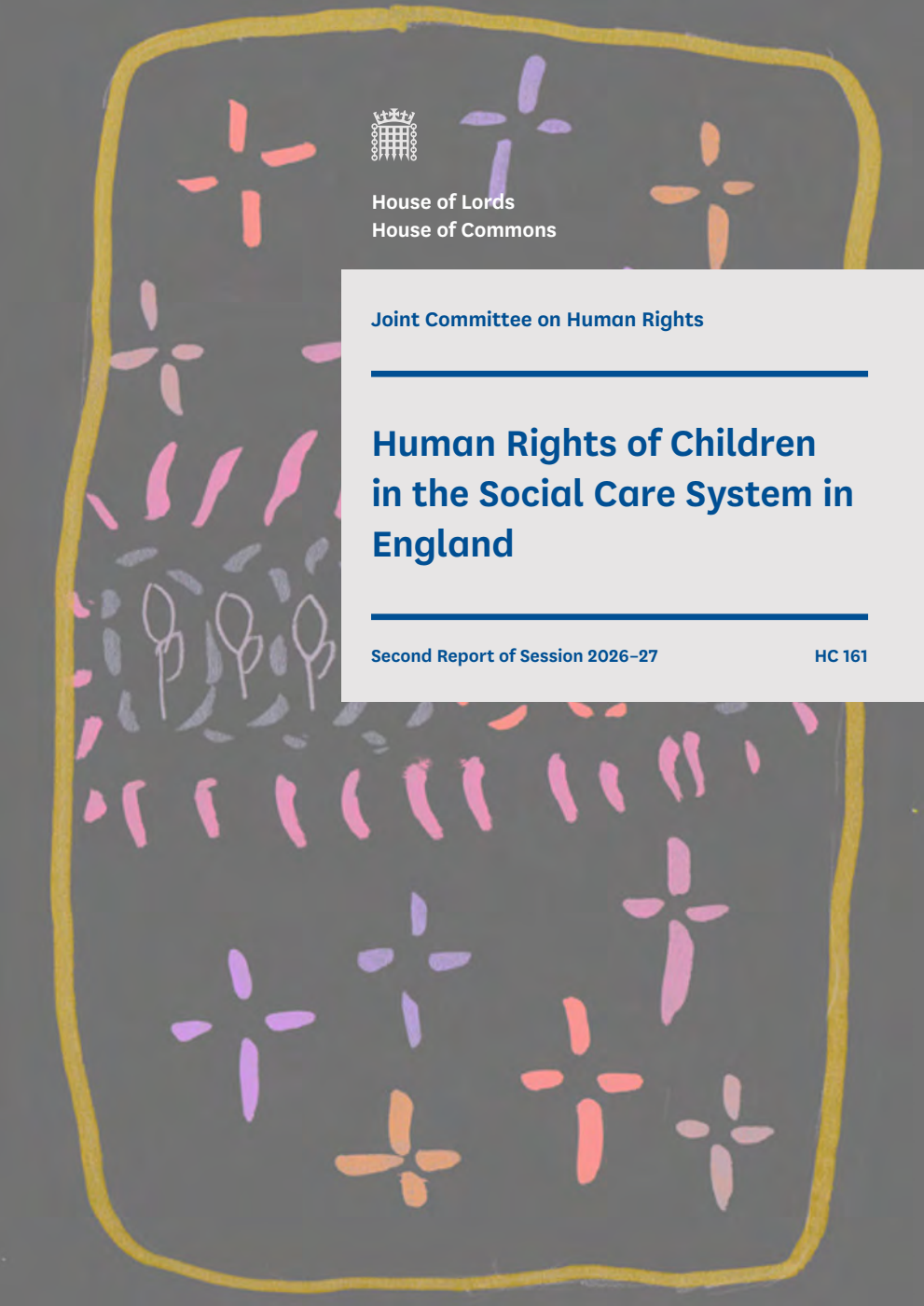Human Rights Joint Committee 2nd Report. Human Rights of Children in the Social Care System in England Volume 1. Report