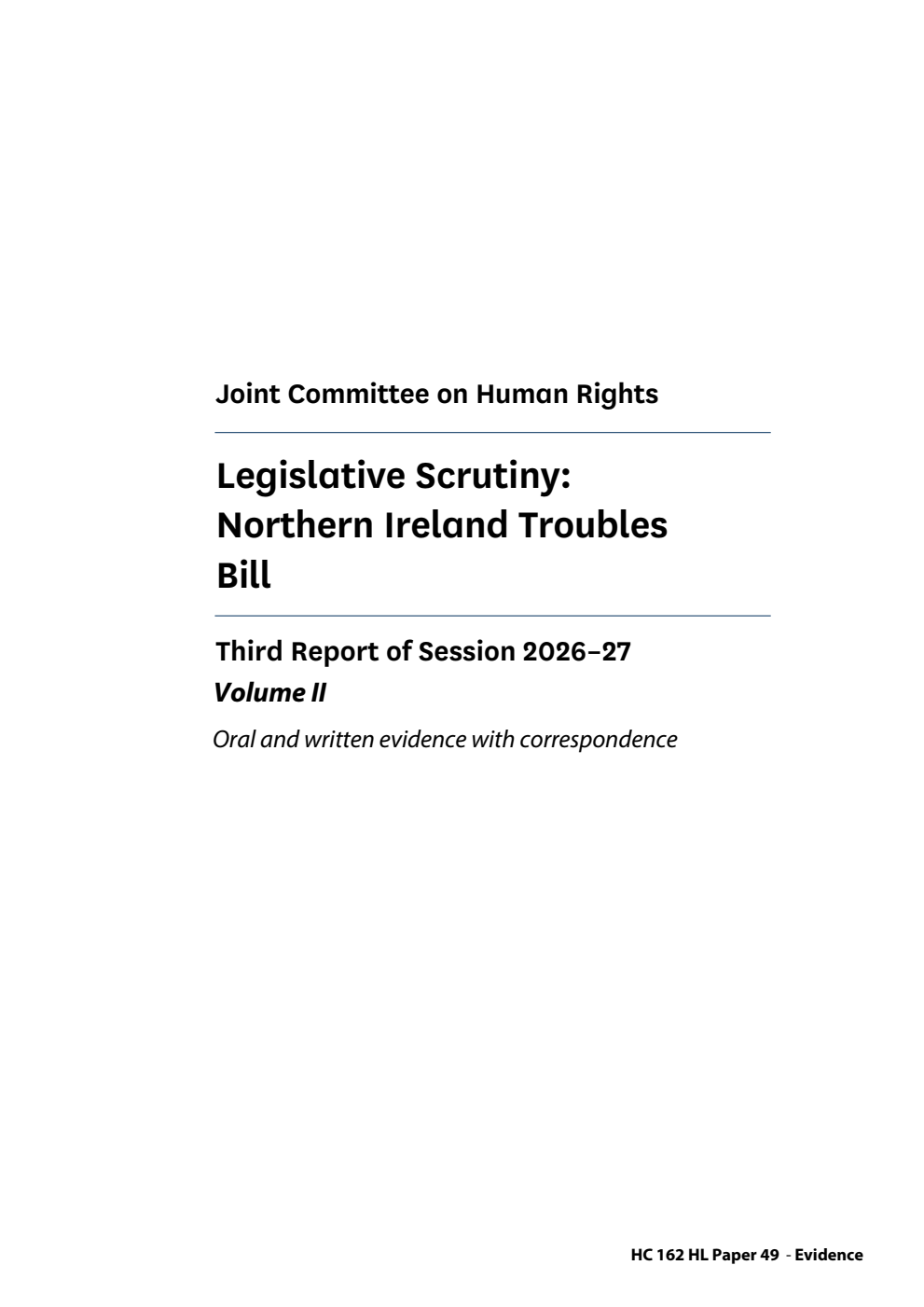 Human Rights Joint Committee 3rd Report. Legislative Scrutiny: Northern Ireland Troubles Bill Volume 2. Oral and written evidence with correspondence