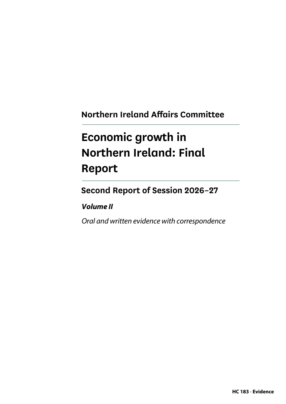 Northern Ireland Affairs Committee 2nd Report. Economic growth in Northern Ireland: Final Report Volume 2. Oral and written evidence with correspondence