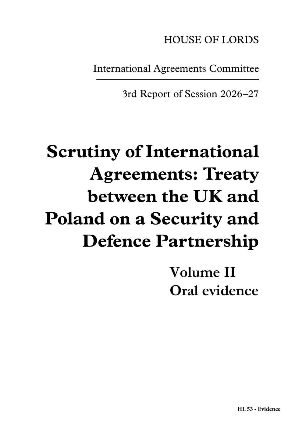 International Agreements Committee 3rd Report. Scrutiny of International Agreements: Treaty between the UK and Poland on a Security and Defence Partnership Volume 2. Oral evidence