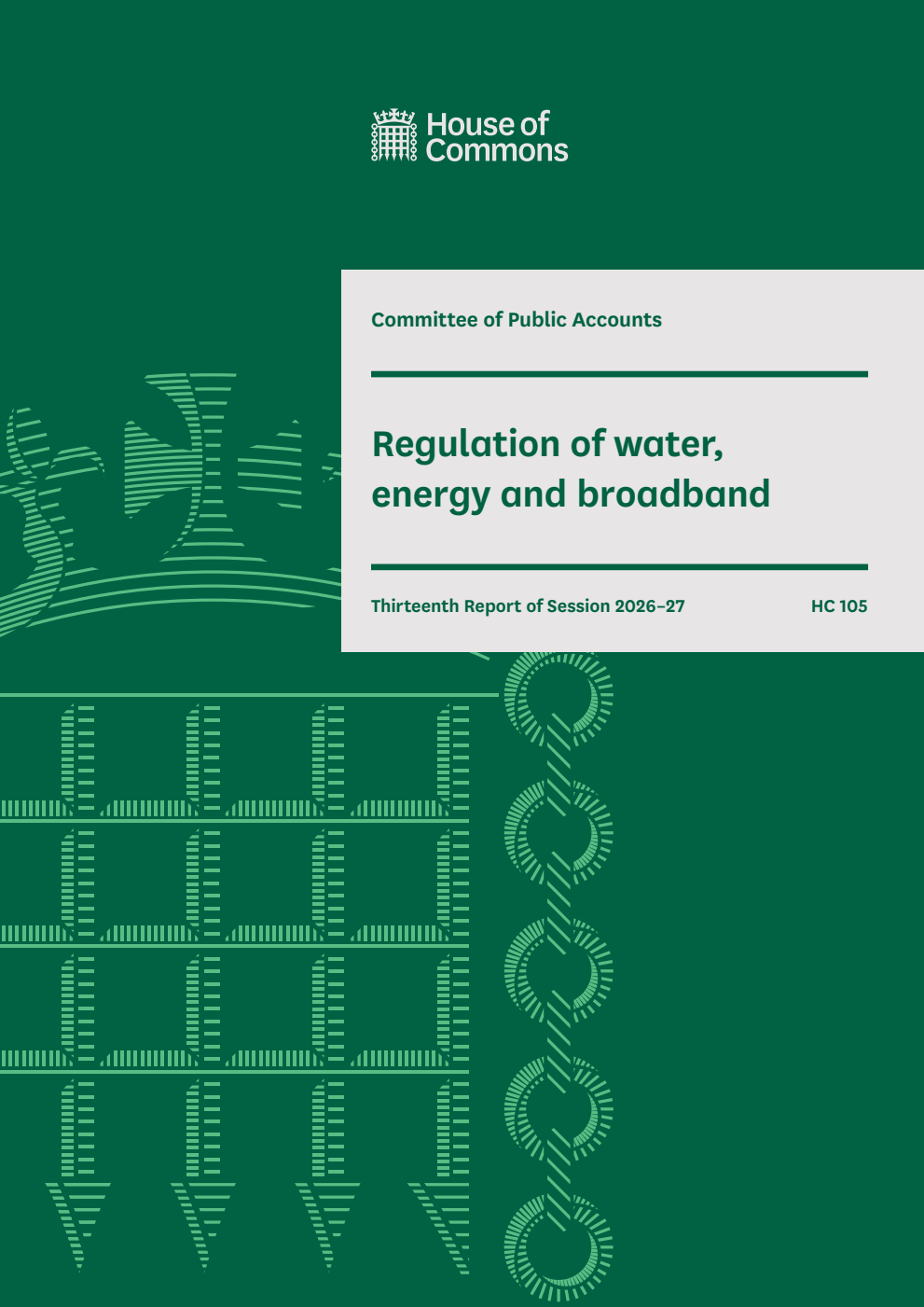 Public Accounts Committee 13th Report. Regulation of water, energy and broadband Volume 1. Report