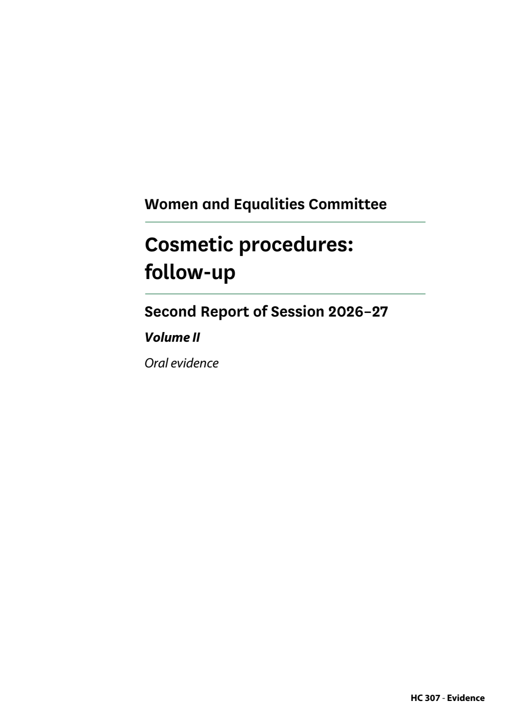 Women and Equalities Committee 2nd Report. Cosmetic procedures: follow-up Volume 2. Oral evidence