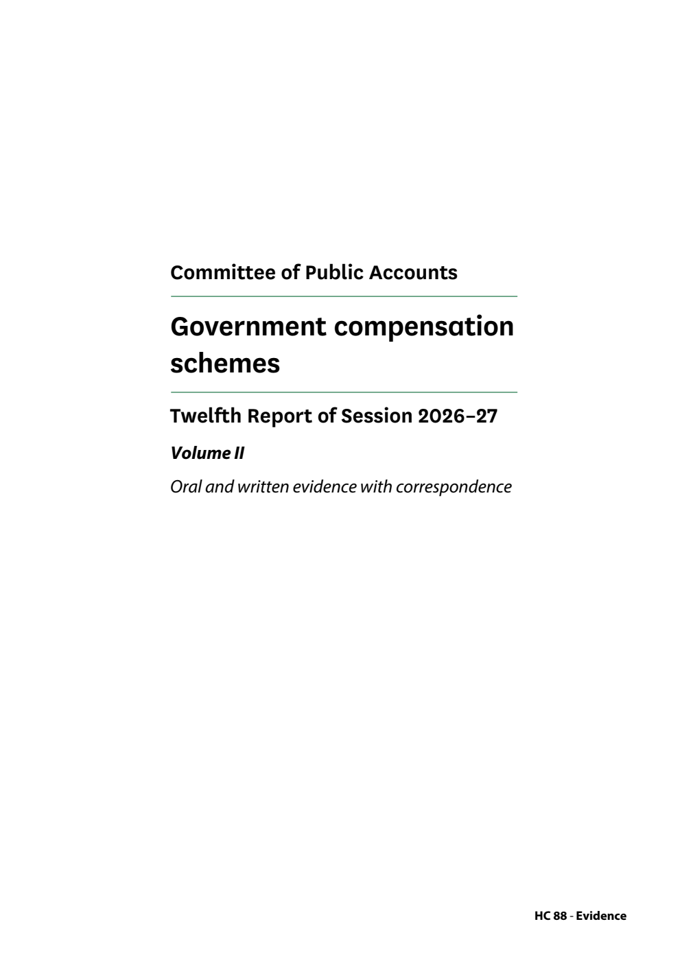 Public Accounts Committee 12th Report. Government compensation schemes Volume 2. Oral and written evidence with correspondence