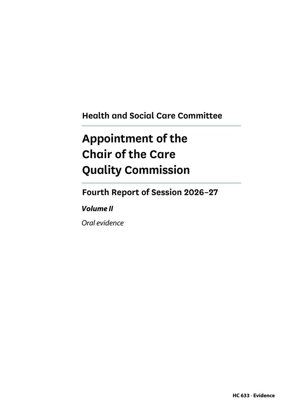 Health and Social Care Committee 4th Report. Appointment of the Chair of the Care Quality Commission Volume 2. Oral evidence