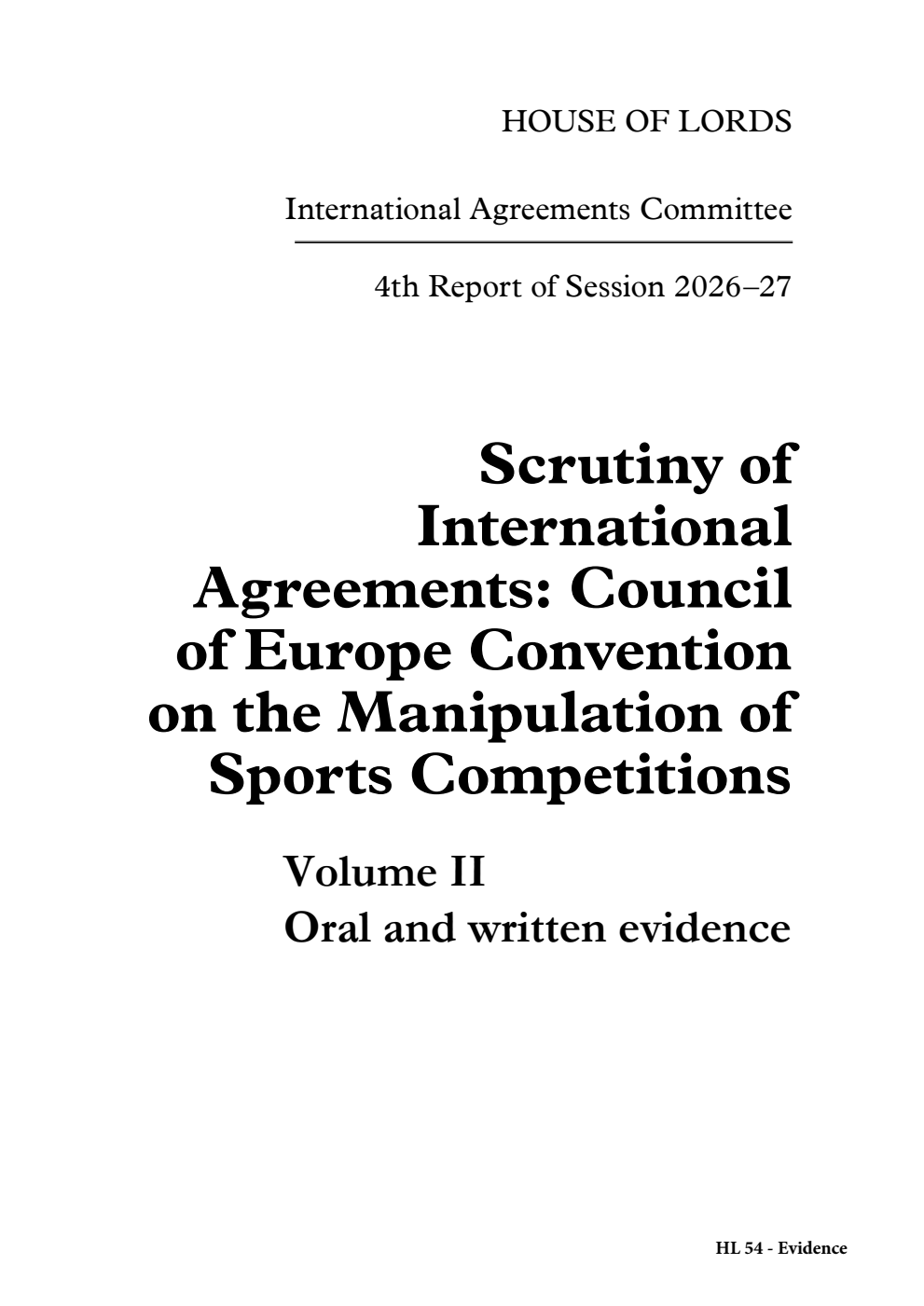 International Agreements Committee 4th Report. Scrutiny of International Agreements: Council of Europe Convention on the Manipulation of Sports Competitions Volume 2. Oral and written evidence
