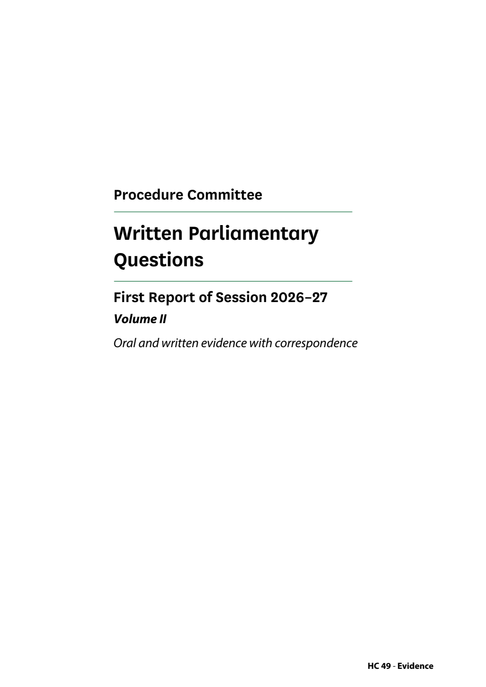 Procedure Committee 1st Report. Written Parliamentary Questions Volume 2. Oral and written evidence with correspondence