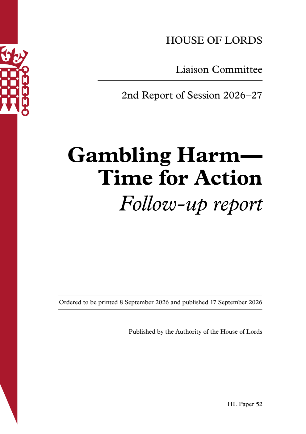 Liaison Committee 2nd Report. Gambling Harm—Time for Action. Follow-up report Volume 1. Report