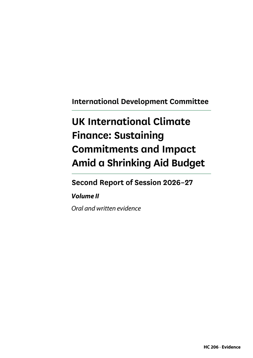International Development Committee 2nd Report. UK International Climate Finance: Sustaining Commitments and Impact Amid a Shrinking Aid Budget Volume 2. Oral and written evidence
