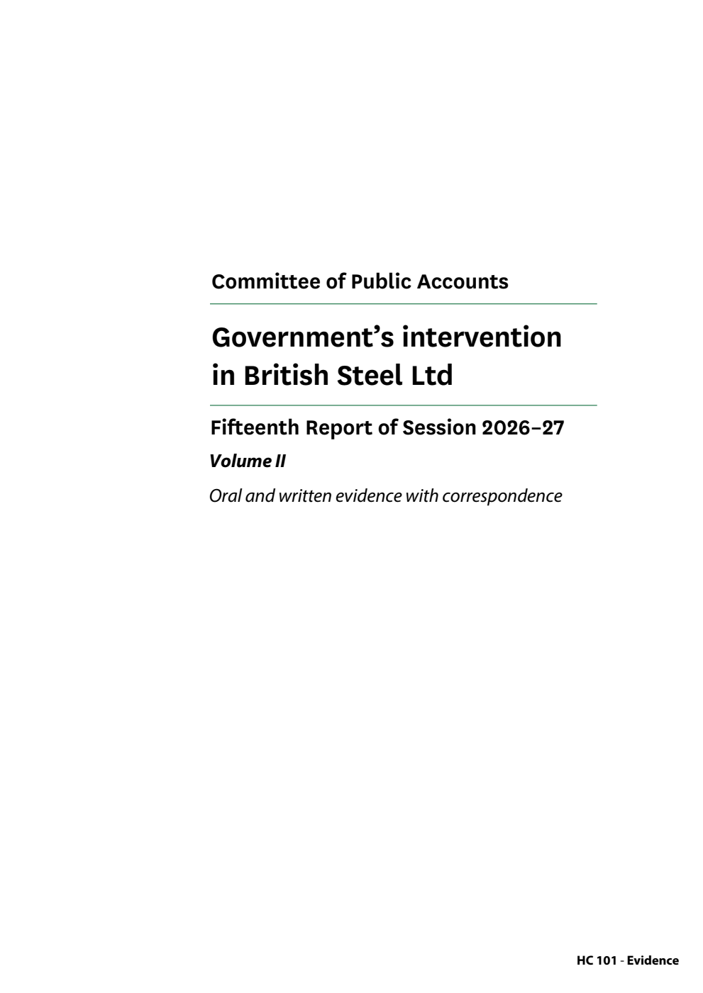 Public Accounts Committee 15th Report. Government’s intervention in British Steel Ltd Volume 2. Oral and written evidence with correspondence