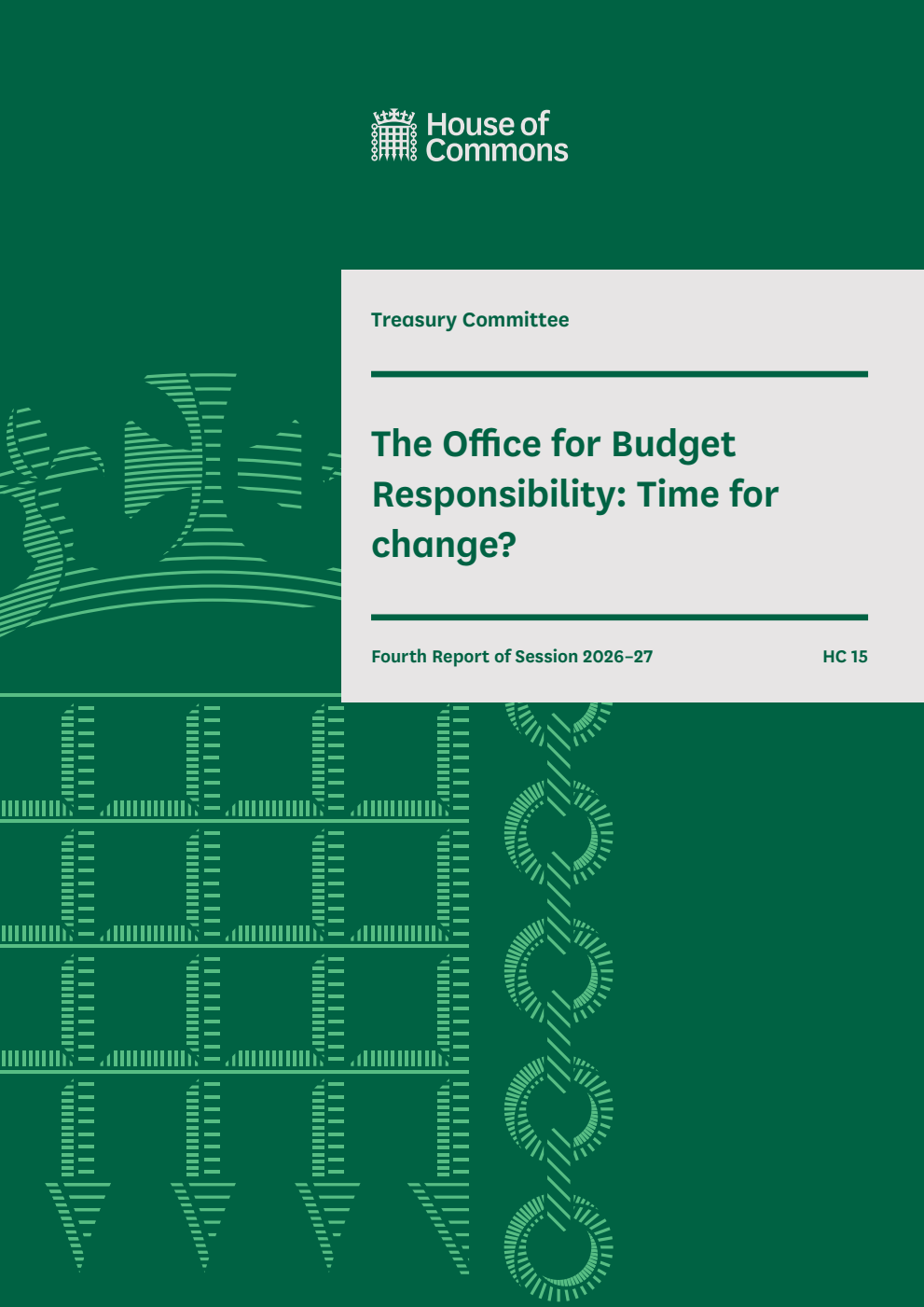 Treasury Committee 4th Report. The Office for Budget Responsibility: Time for change? Volume 1. Report
