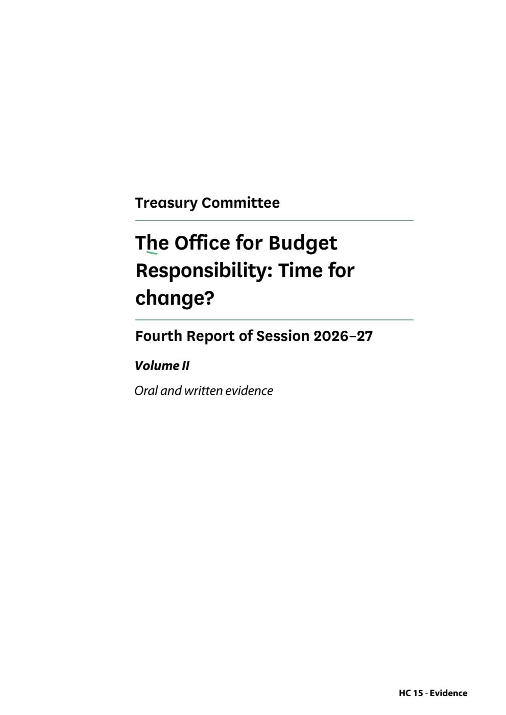 Treasury Committee 4th Report. The Office for Budget Responsibility: Time for change? Volume 2. Oral and written evidence
