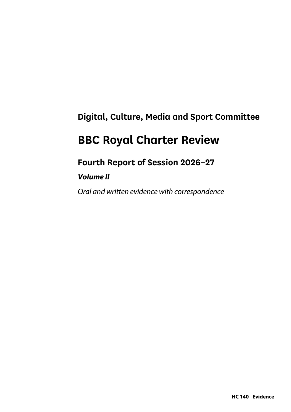 Digital, Culture, Media and Sport Committee 4th Report. BBC Royal Charter Review Volume 2. Oral and written evidence with correspondence