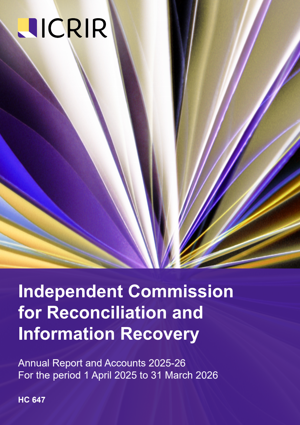 Independent Commission for Reconciliation and Information Recovery Annual Report and Accounts 2025-26 for the period 1 April 2025 to 31 March 2026
