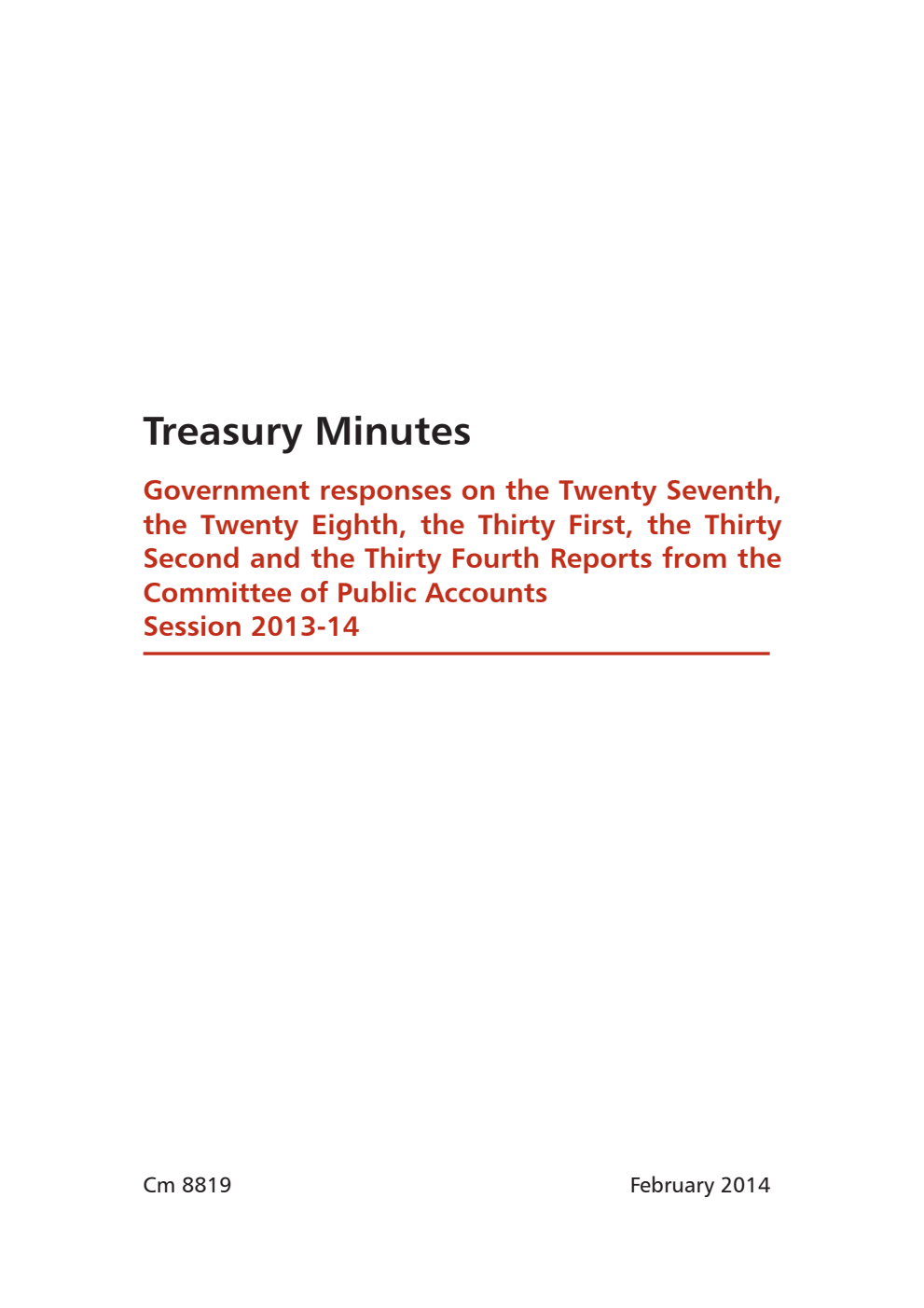Treasury Minutes: Government responses on the 27th, the 28th, the 31st, the 32nd and the 34th Reports from the Committee of Public Accounts Session 2013-14