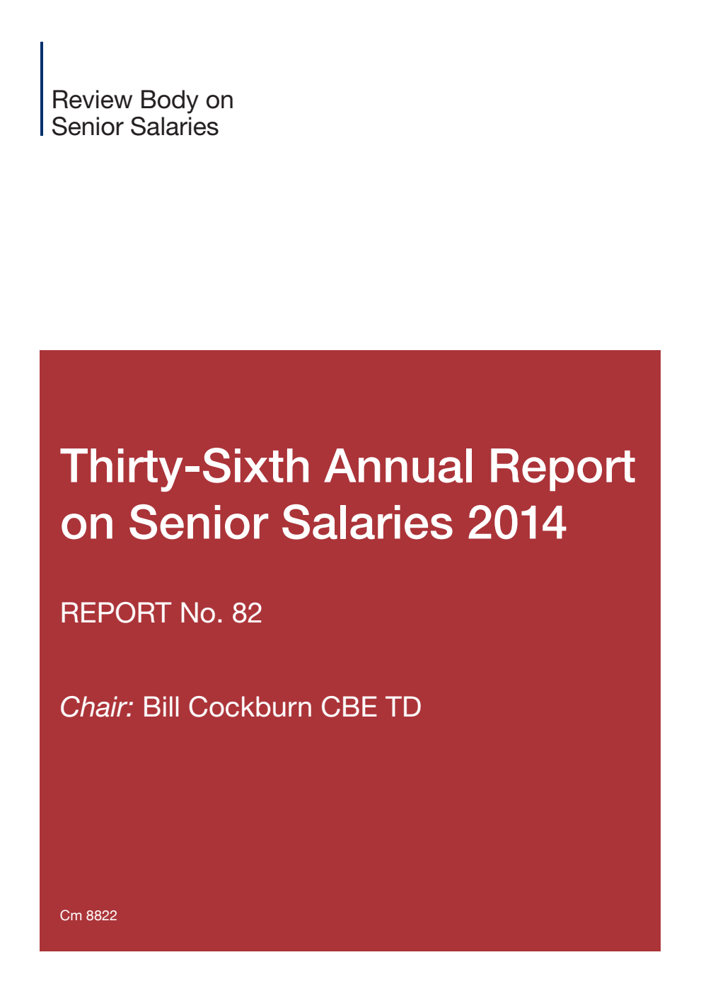 Review Body on Senior Salaries 36th Annual Report on Senior Salaries 2014: Report No. 82