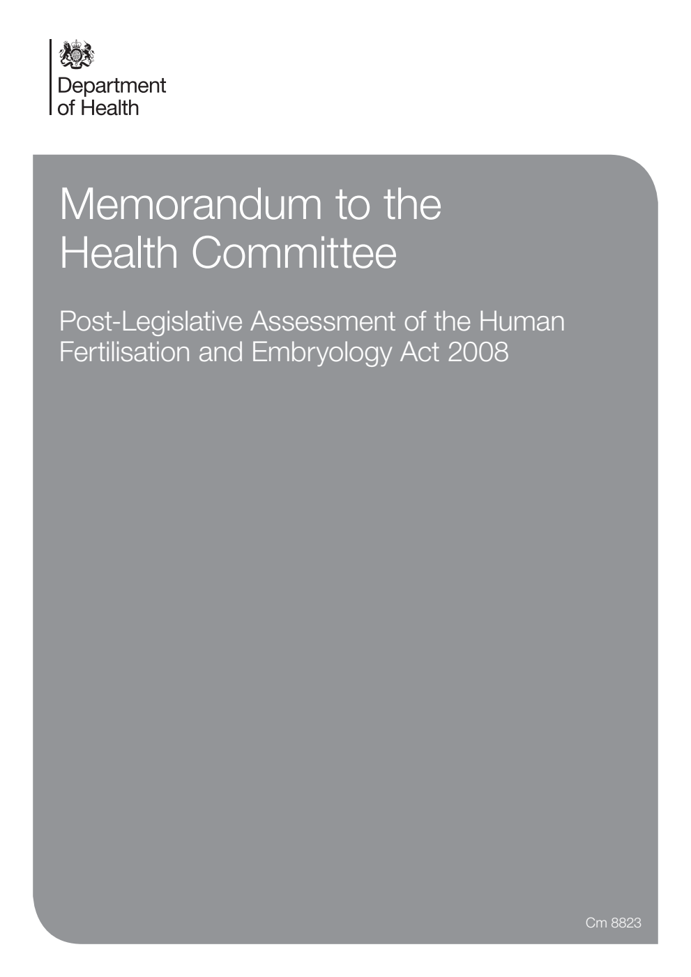 Memorandum to the Health Committee: Post-Legislative Assessment of the Human Fertilisation and Embryology Act 2008