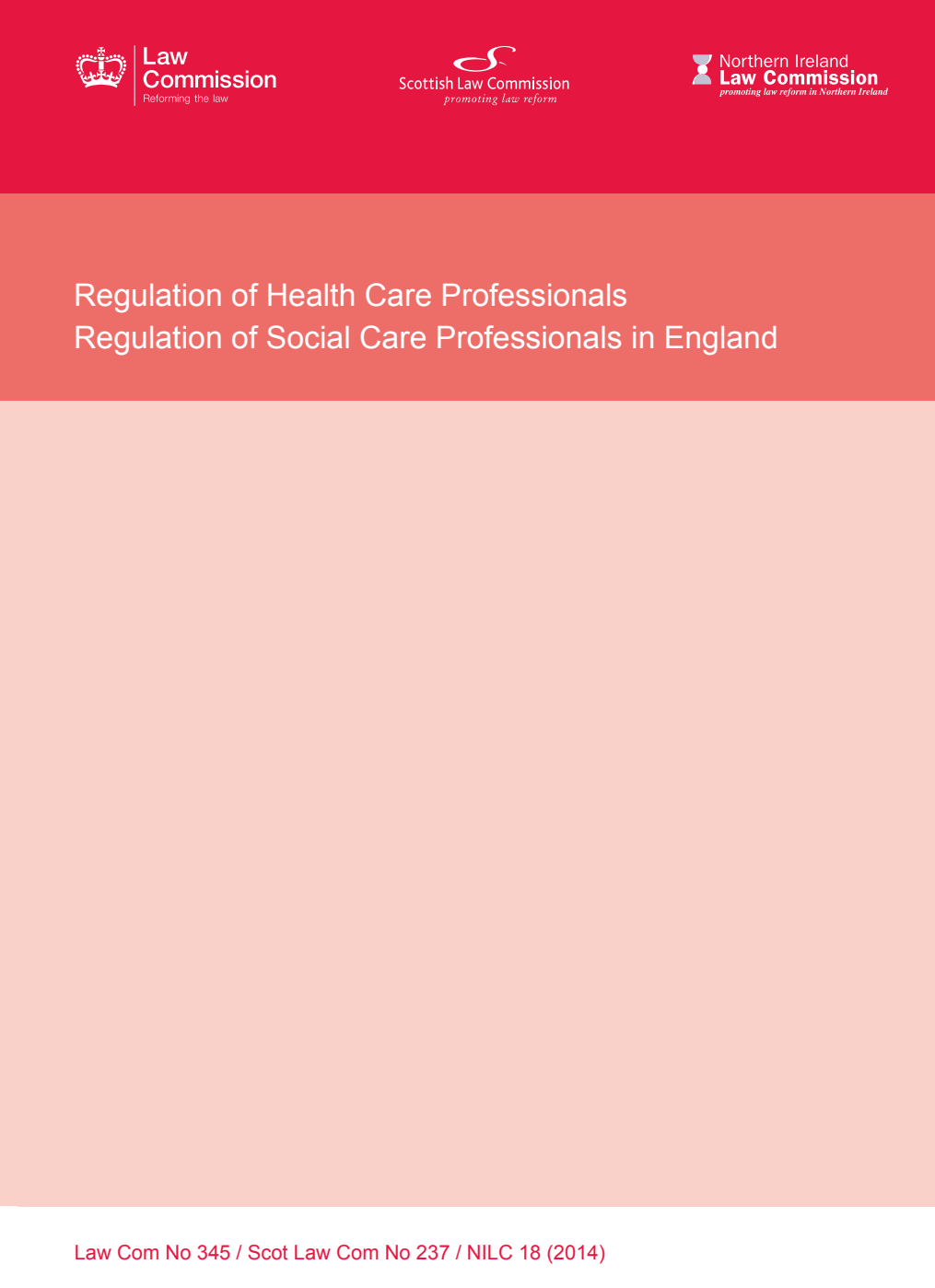 Law Commission No. 345/ Scottish Law Commission No. 237/ Northern Ireland Law Commission No. 18. Regulation of Health Care Professionals; Regulation of Social Care Professionals in England