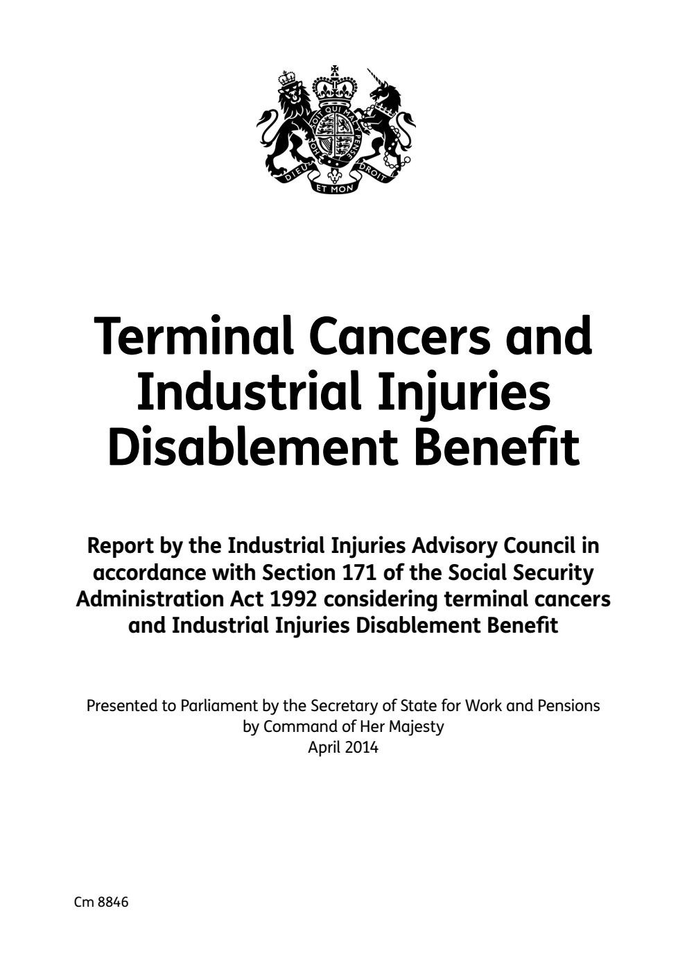 Terminal Cancers and Industrial Injuries Disablement Benefit; Report by the Industrial Injuries Advisory Council in accordance with Section 171 of the Social Security Administration Act 1992 considering terminal cancers and Industrial Injuries Disablement Benefit