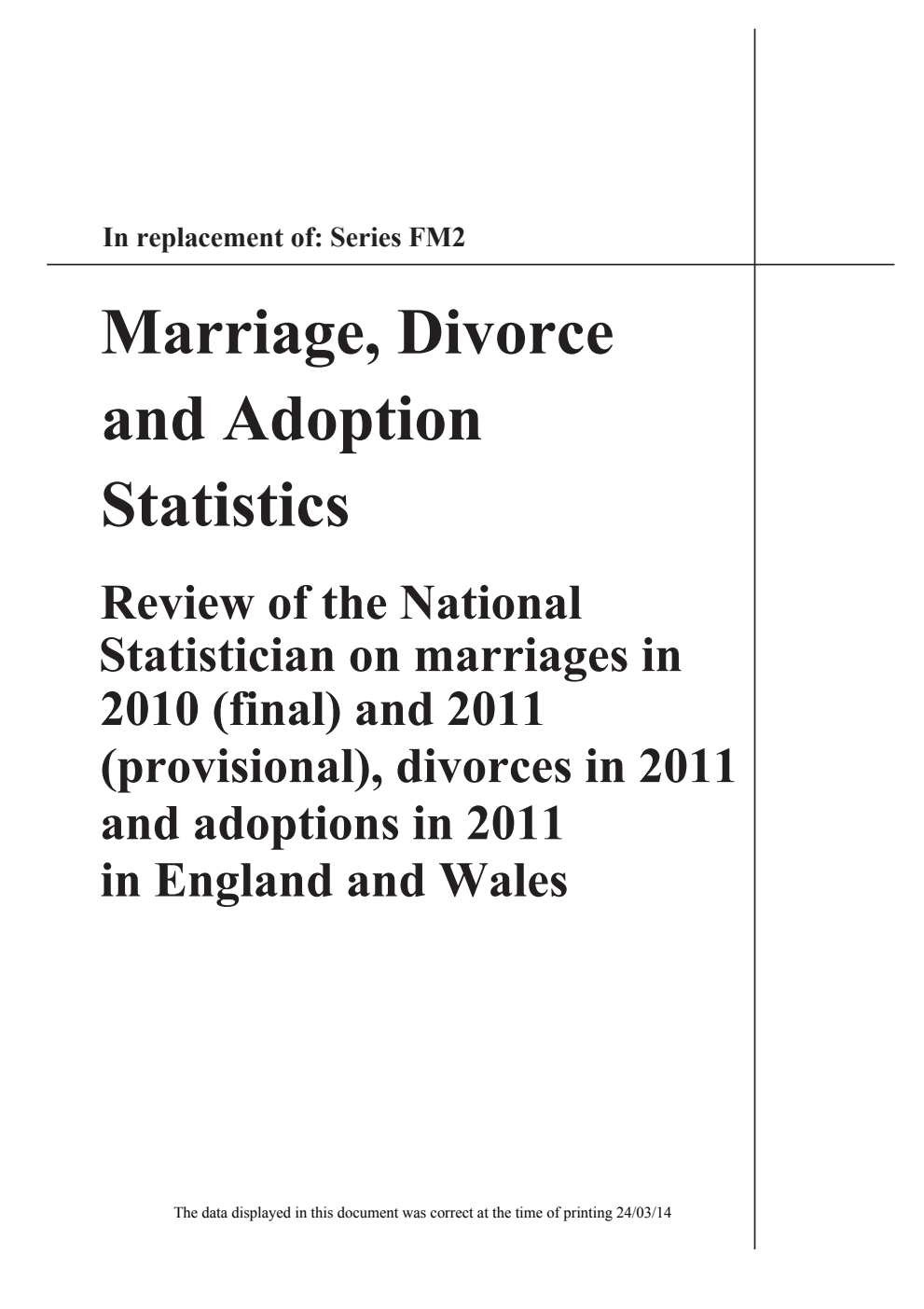 Marriage, Divorces and Adoption Statistics: Review of the National Statistician on marriages in 2010 (final) and 2011 (provisional), divorces in 2011 and adoptions in 2011 in England and Wales