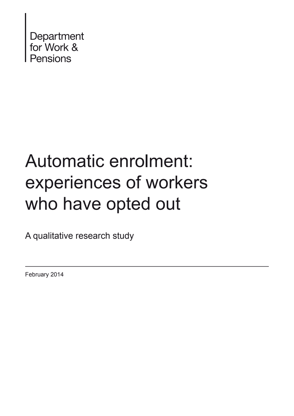 Research Report 862 Automatic enrolment: experiences of workers who have opted out: A qualitative research study February 2014