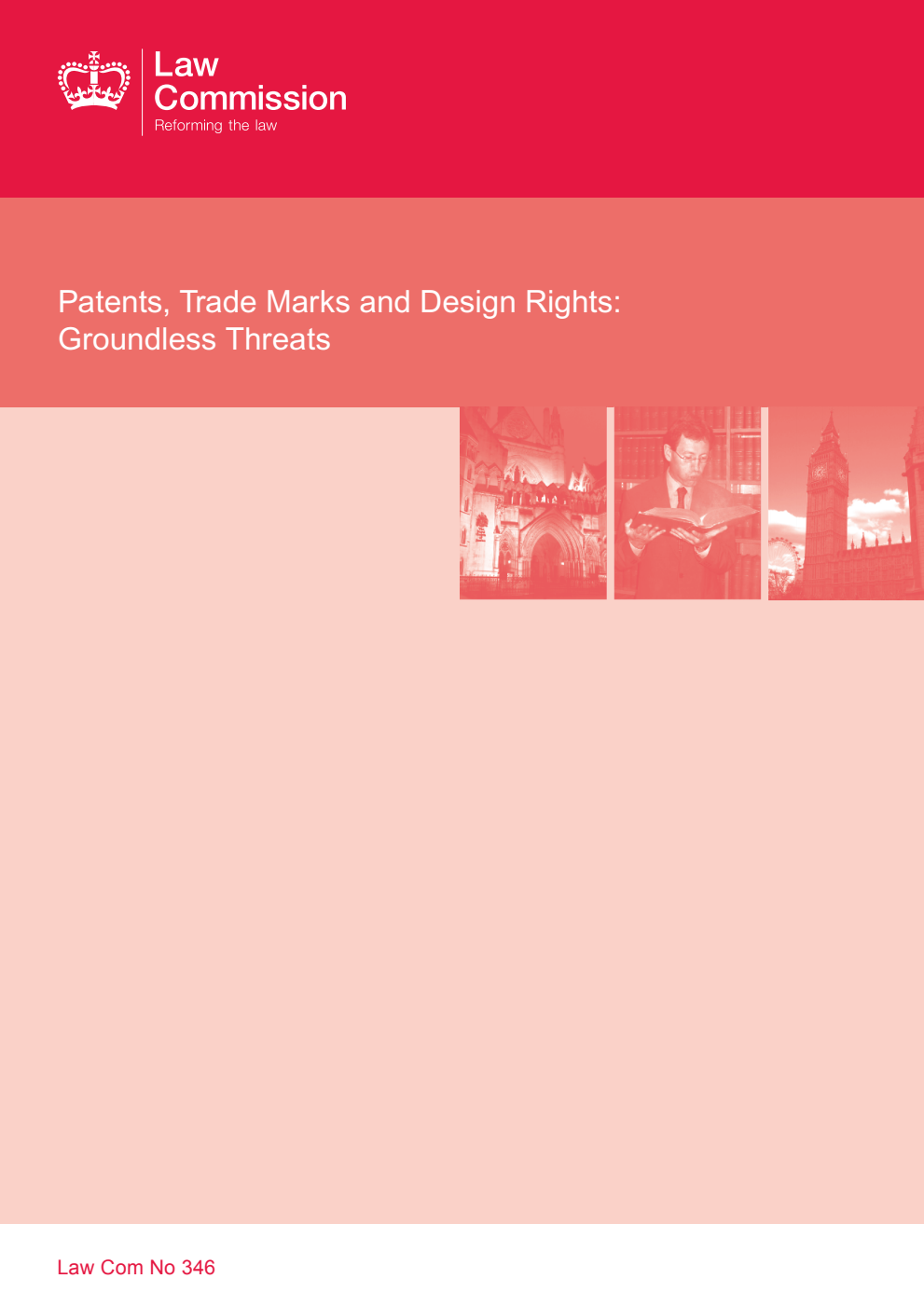 Law Commission No. 346. Patents, Trade Marks and Design Rights: Groundless Threats