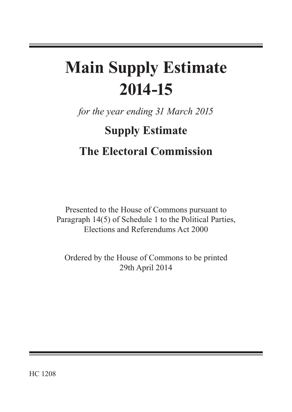 Main Supply Estimate 2014-15 for the year ending 31 March 2015: Supply Estimate: The Electoral Commission
