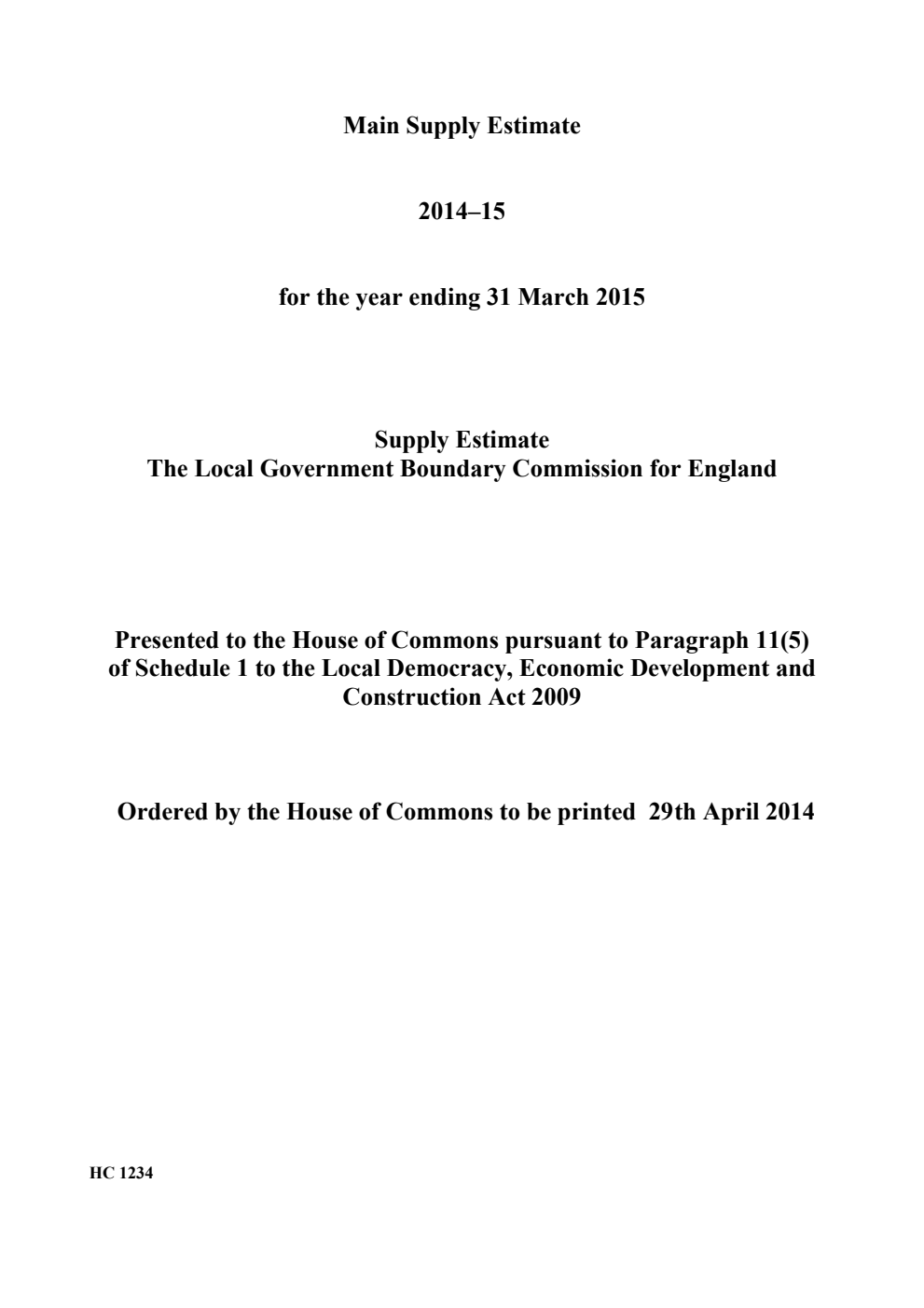 Main Supply Estimate 2014-15 for the year ending 31 March 2015: Supply Estimate: The Local Government Boundary Commission for England
