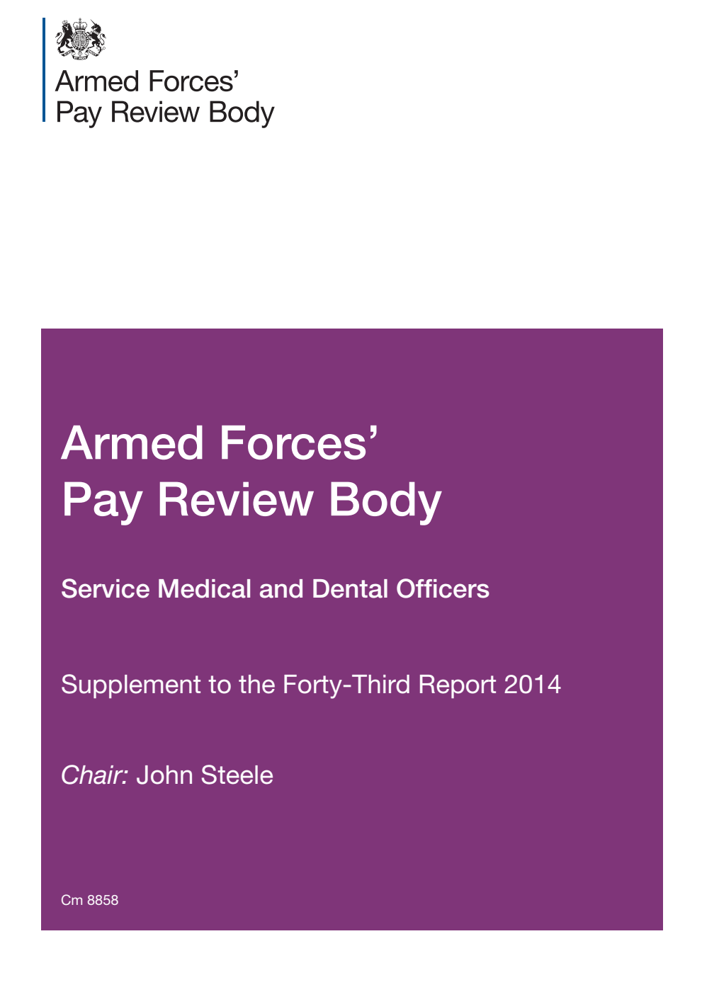 Armed Forces' Pay Review Body. Service Medical and Dental Officers: Supplement to the 43rd Report 2014