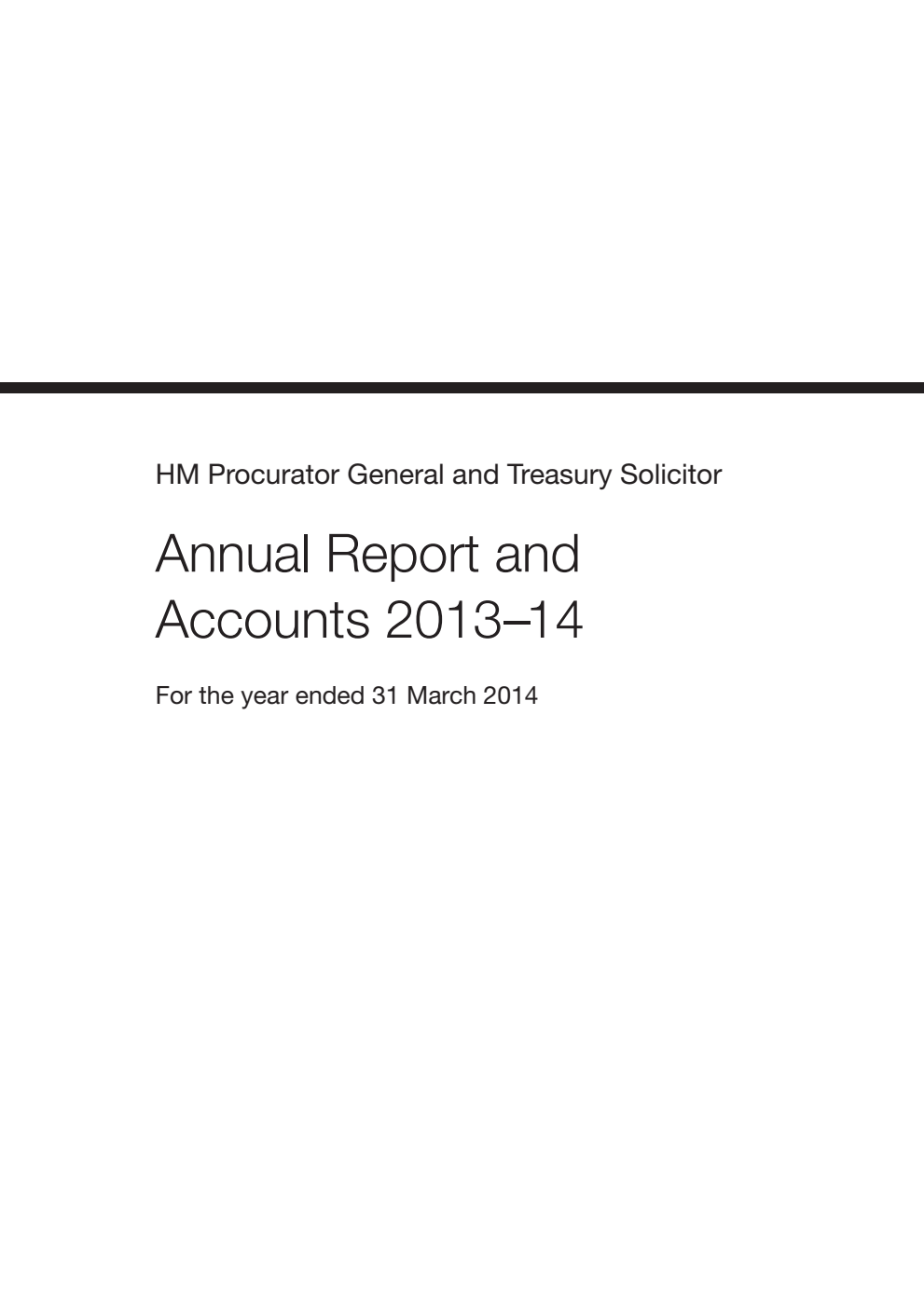 HM Procurator General and Treasury Solicitor Annual Report and Accounts 2013-14 For the year ended 31 March 2014
