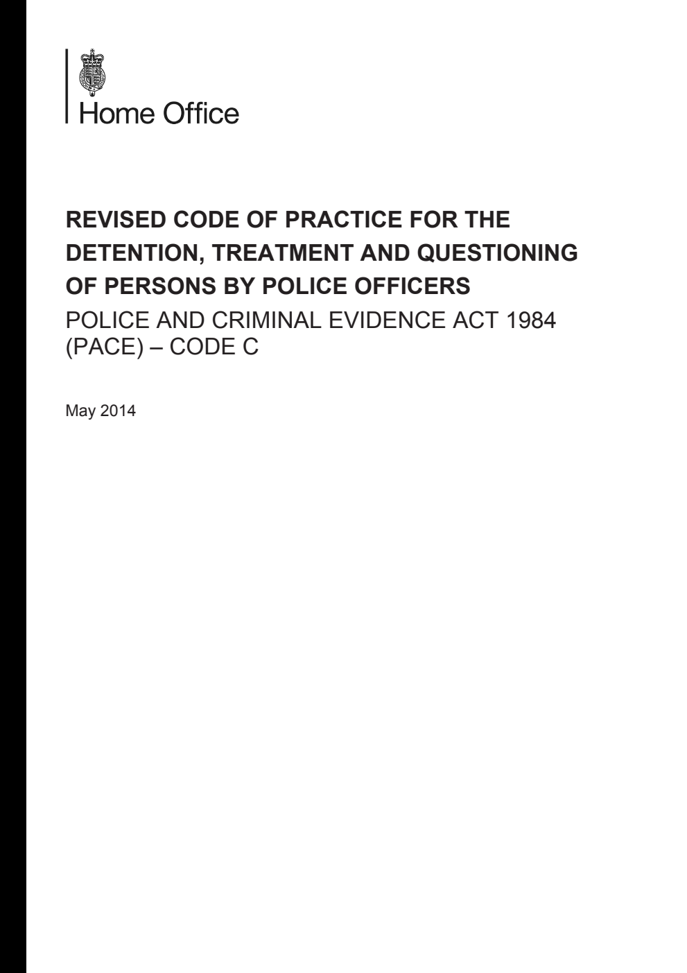 Revised Code of Practice for the Detention, Treatment and Questioning of Persons by Police Officers: Police and Criminal Evidence Act 1984 (PACE) - Code C