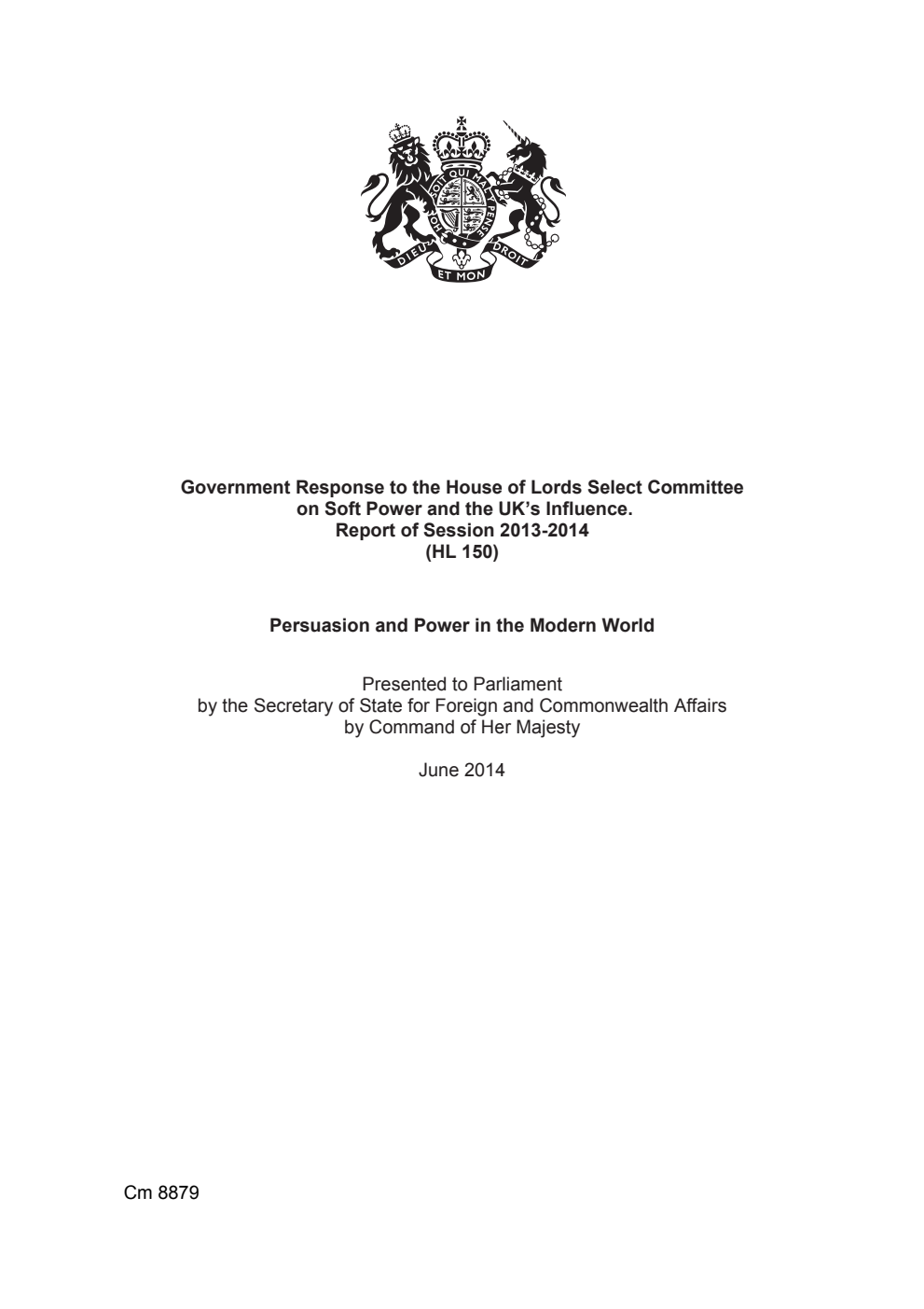 Government Response to the House of Lords Select Committee on Soft Power and the UK's Influence. Report of Session 2013-14 (HL 150). Persuasion and Power in the Modern World